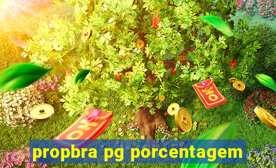 propbra pg porcentagem